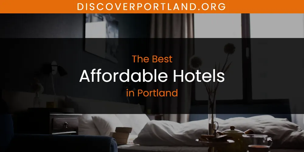 Portland's Best Affordable Hotels [Updated 2025]