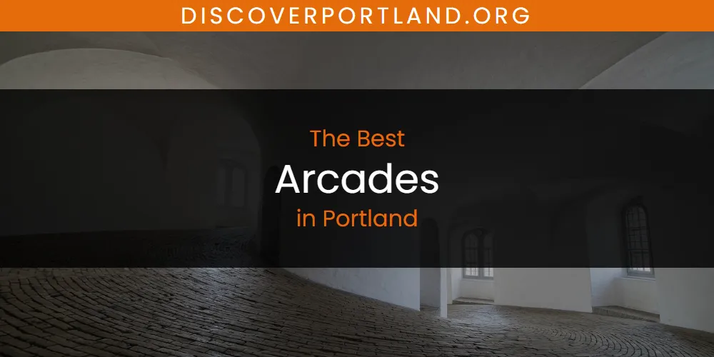 Portland's Best Arcades [Updated 2025]