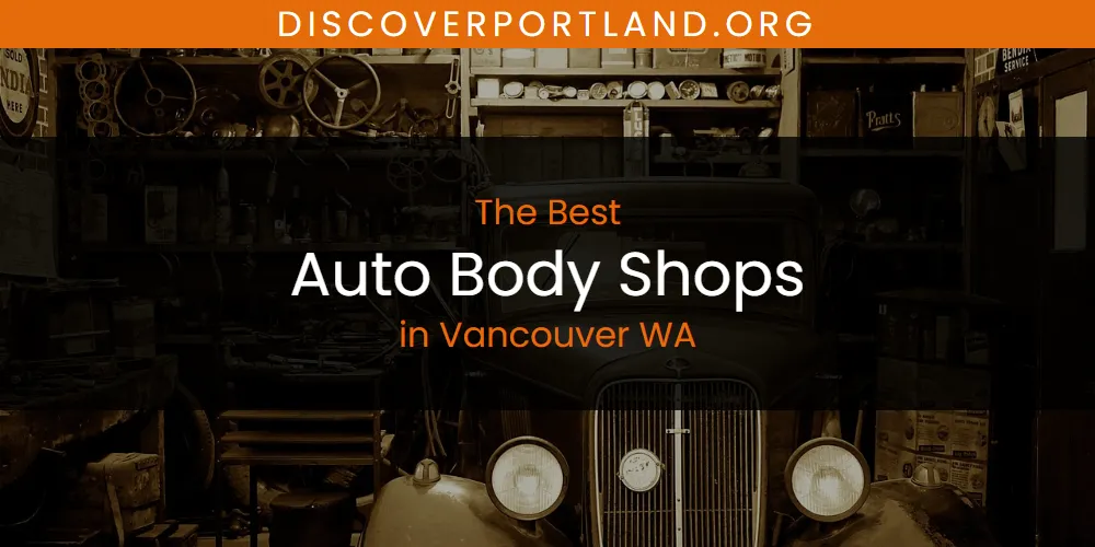 Vancouver WA's Best Auto Body Shops [Updated 2025]