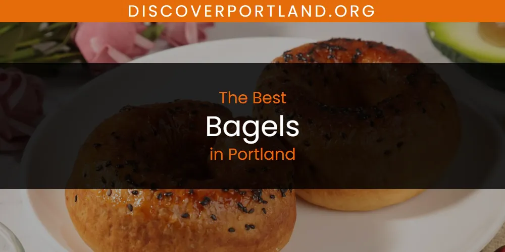 Portland's Best Bagels [Updated 2025]