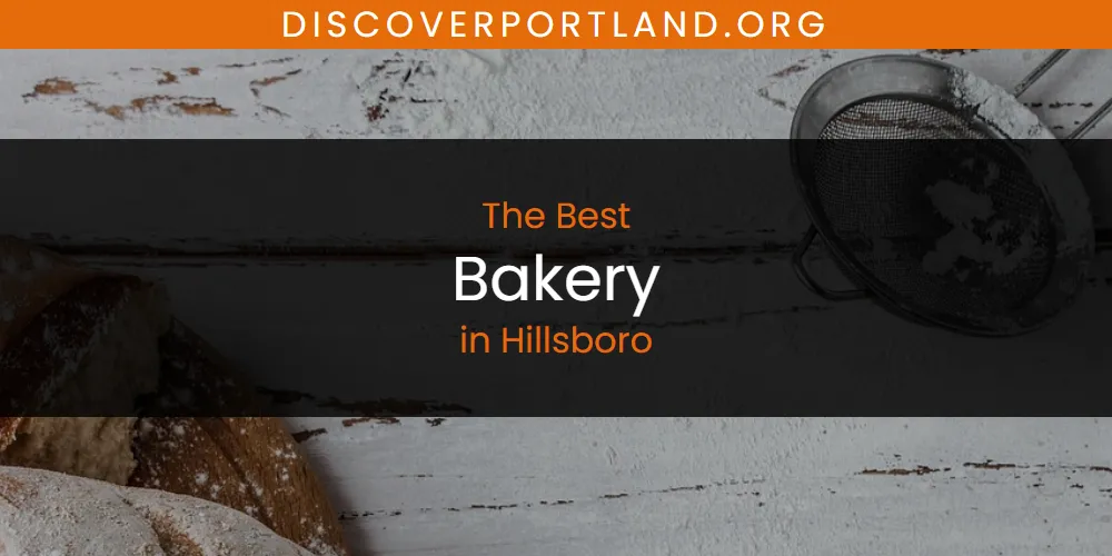 The Absolute Best Bakery in Hillsboro  [Updated 2025]