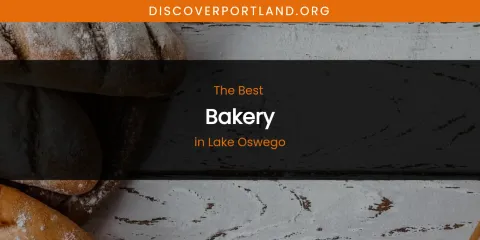 Lake Oswego's Best Bakery