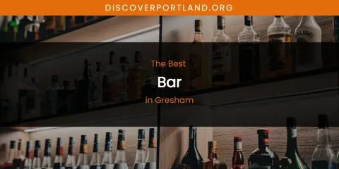 The Absolute Best Bar in Gresham