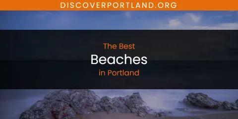 Guide to Best Beaches in Portland