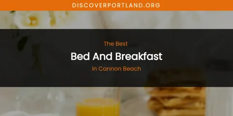 The Absolute Best Bed and Breakfast in Cannon Beach