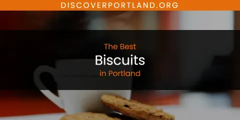 Portland's Best Biscuits Spots