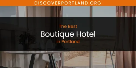 Ranked: Best Boutique Hotel in Portland