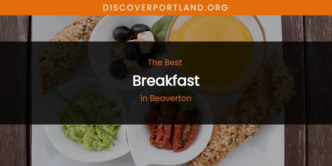 The Absolute Best Breakfast in Beaverton featured