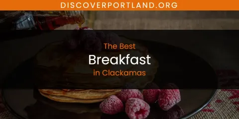 Discover the Best Breakfast in Clackamas