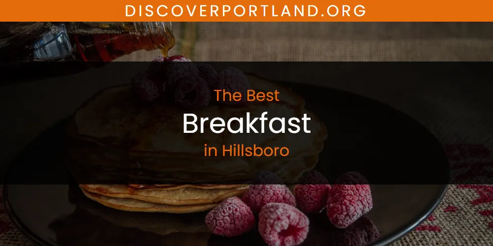 The Absolute Best Breakfast in Hillsboro  [Updated 2025]
