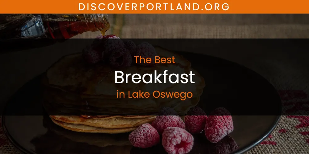 2026 Ranked: Best Breakfast in Lake Oswego
