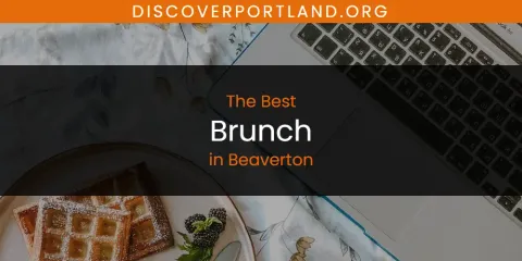 Best Brunch in Beaverton: Our Expert Picks