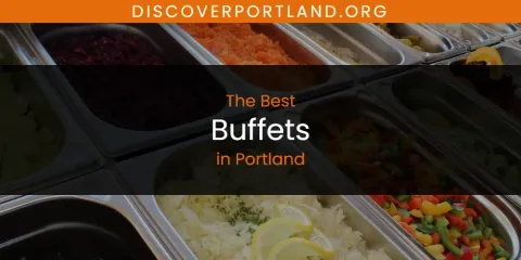 Best Buffets in Portland: Ultimate Guide