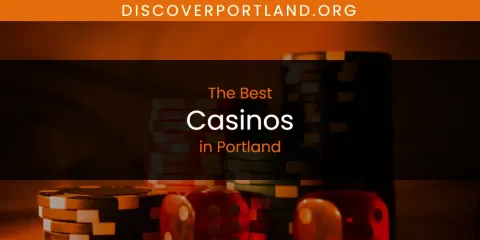 Ranked: Best Casinos in Portland