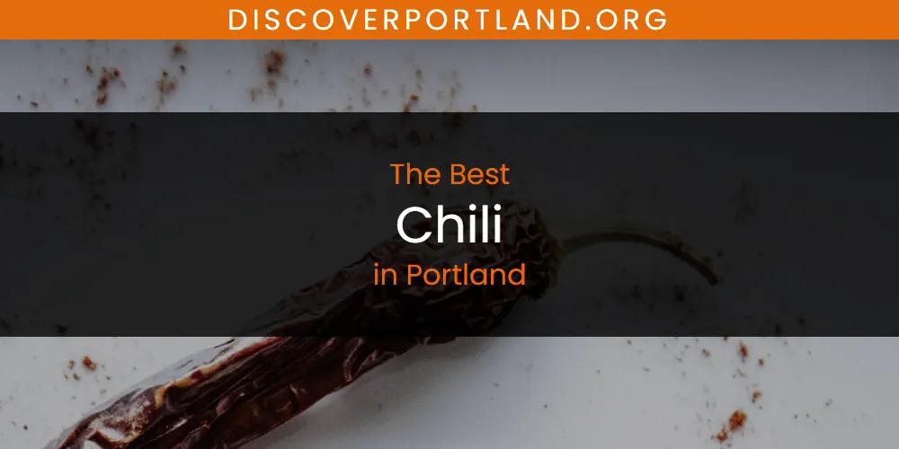 Portland's Best Chili [Updated 2025]