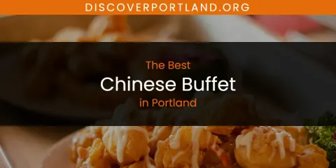 Guide to Best Chinese Buffet in Portland