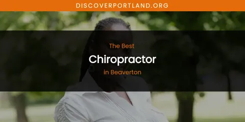 The Absolute Best Chiropractor in Beaverton