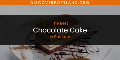 Ranked: Best Chocolate Cake in Portland
