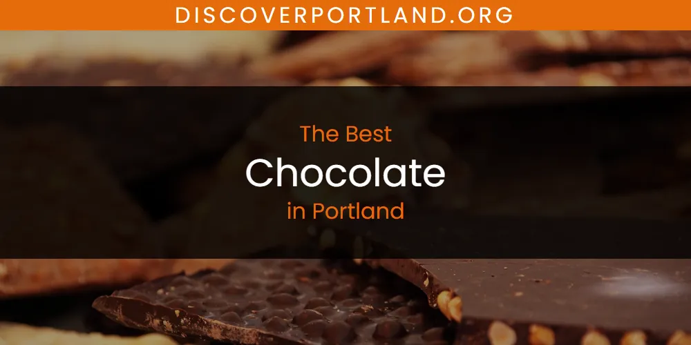 The 2026 Best Chocolate in Portland List