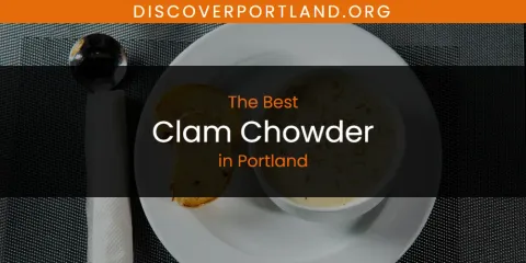 Best Clam Chowder in Portland: Ultimate Guide