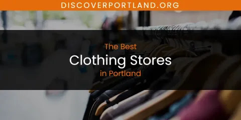 Best Clothing Stores in Portland: Our Expert Picks