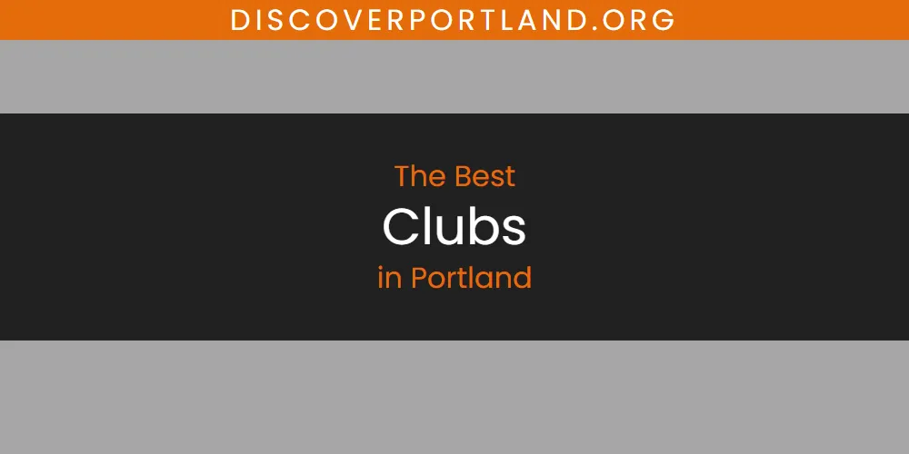 Discover the Best Clubs in Portland (2026)