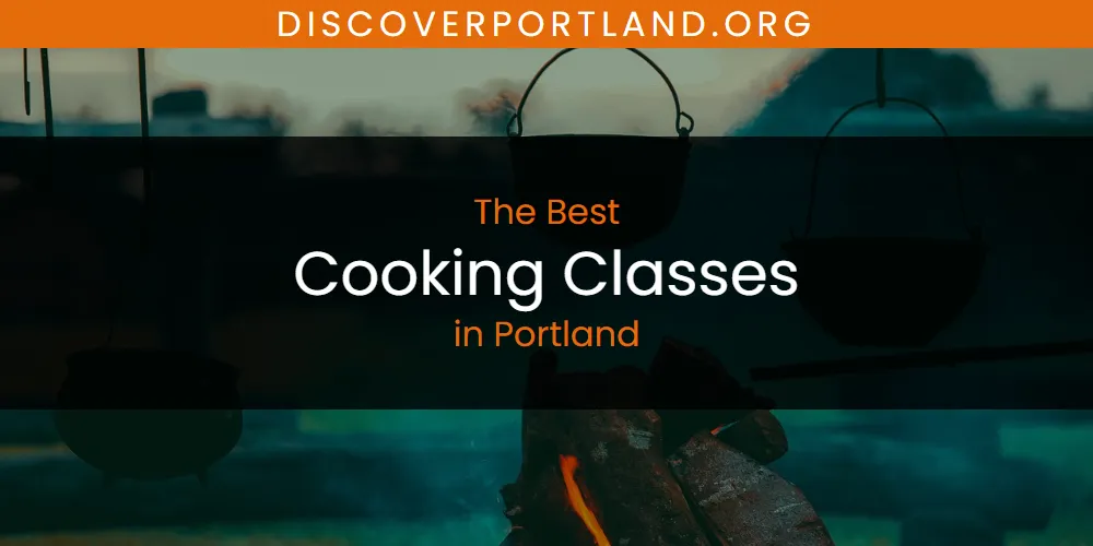 Portland's Best Cooking Classes [Updated 2025]