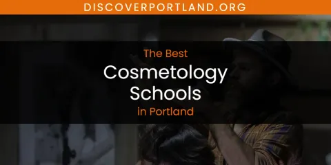 Best Cosmetology Schools in Portland: Complete Guide
