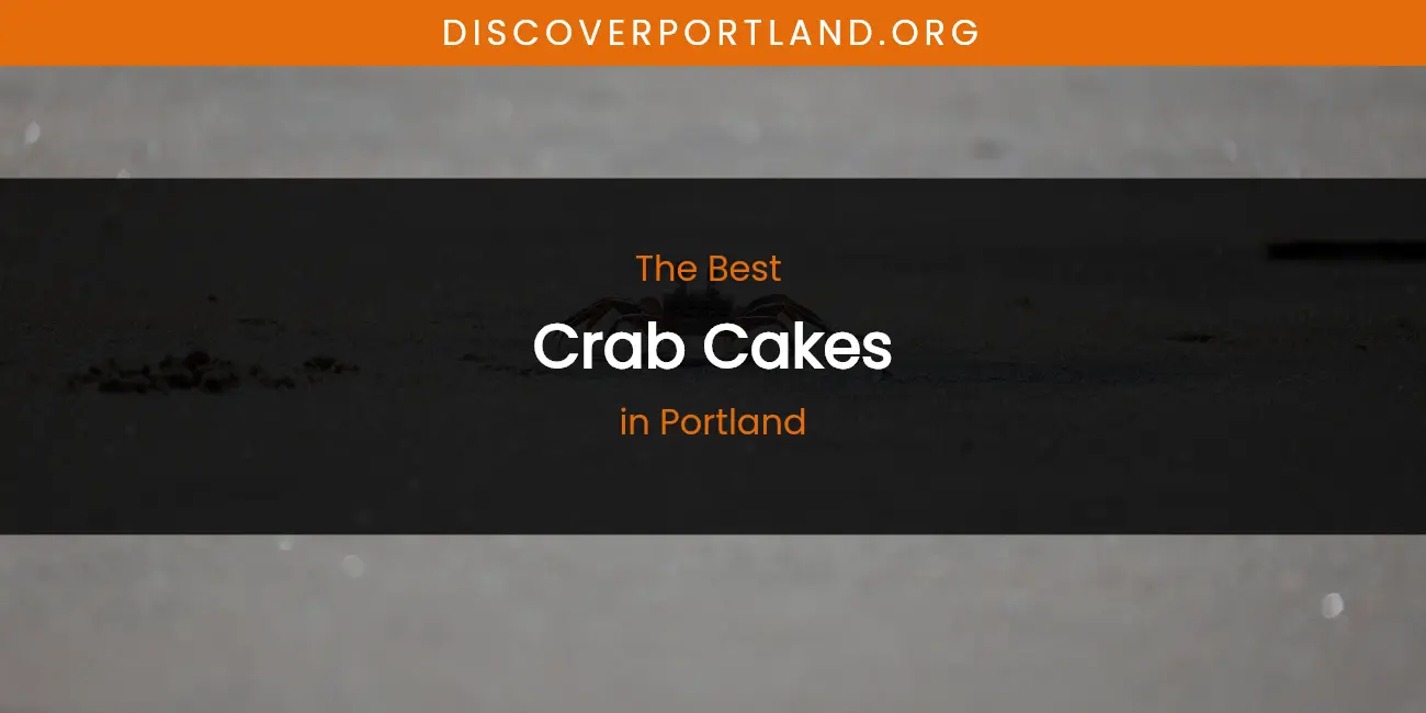 Portland's Best Crab Cakes featured