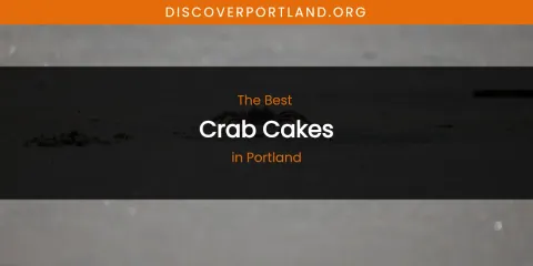 Portland's Best Crab Cakes
