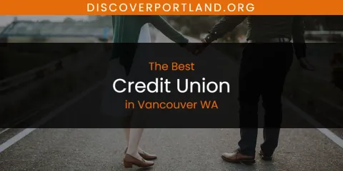The Top-Rated Credit Union in Vancouver WA