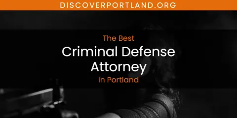 Best Criminal Defense Attorney in Portland: Ultimate Guide
