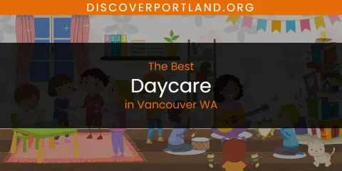Vancouver WA's Best Daycare