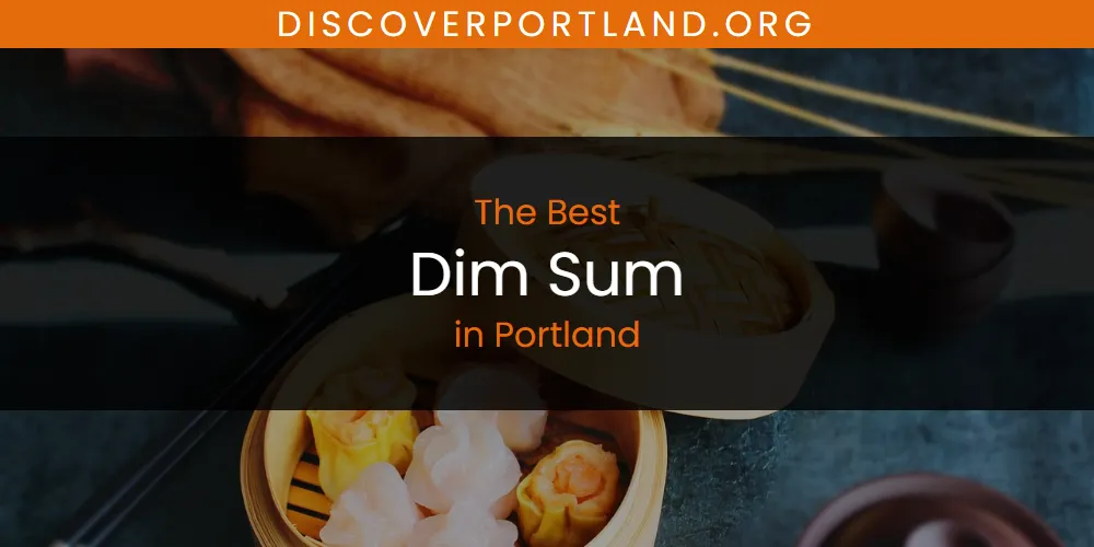 Portland's Best Dim Sum [Updated 2025]