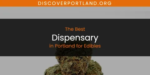 The Best Dispensary in Portland for Edibles