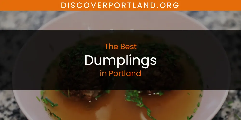 Portland's Best Dumplings [Updated 2025]