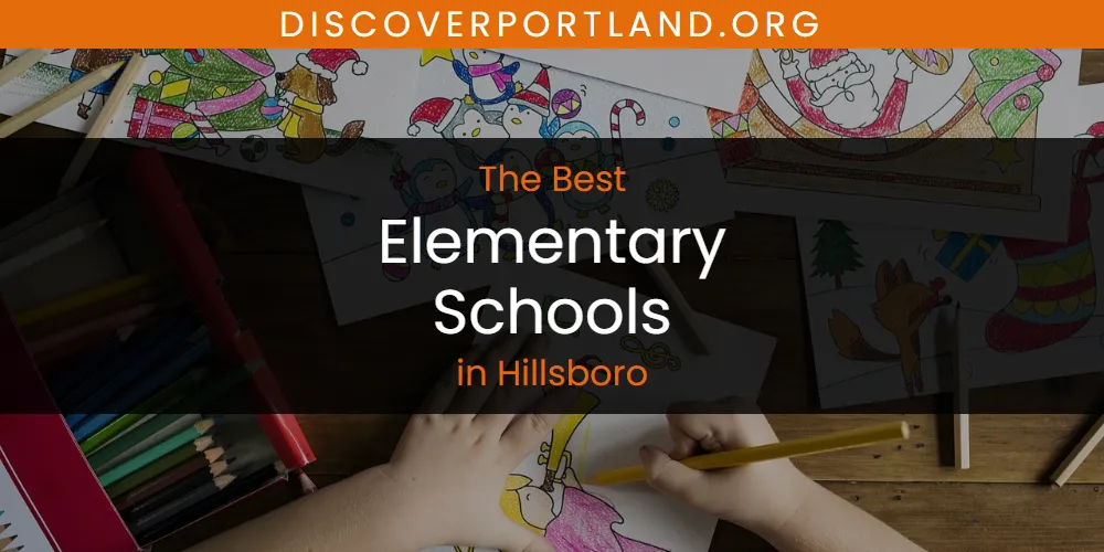 The Absolute Best Elementary Schools in Hillsboro  [Updated 2025]