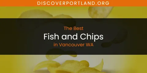 Discover the Best Fish and Chips in Vancouver WA