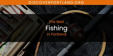 Portland's Best Fishing