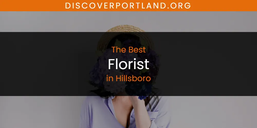 The Absolute Best Florist in Hillsboro  [Updated 2025]