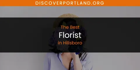 The Top-Rated Florist in Hillsboro