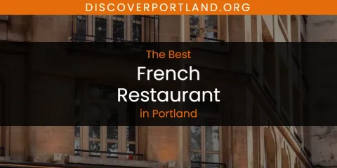 Guide to Best French Restaurant in Portland