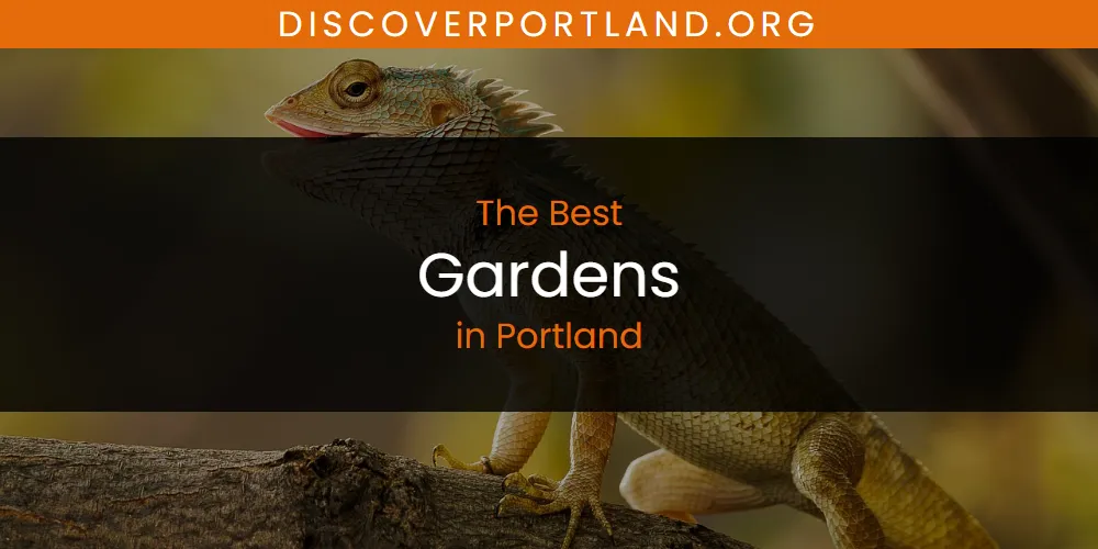 The 2026 Best Gardens in Portland List