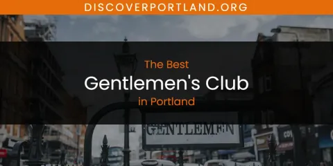 The Top-Rated Gentlemen's Club in Portland