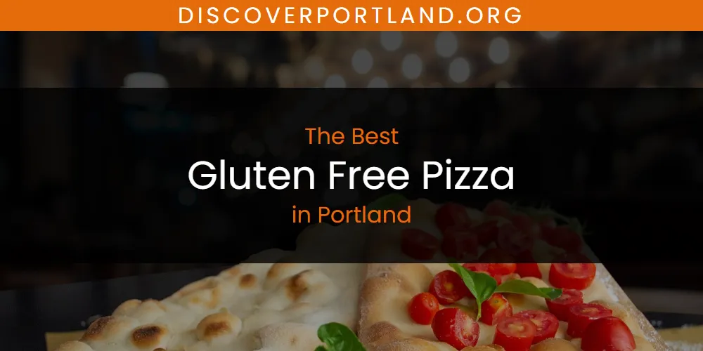 Portland's Best Gluten Free Pizza [Updated 2025]