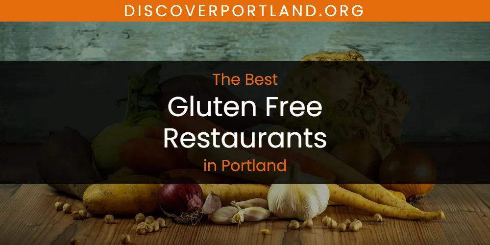 Discover the Best Gluten Free Restaurants in Portland (2026)