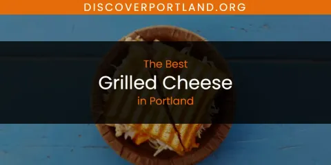 Ranked: Best Grilled Cheese in Portland