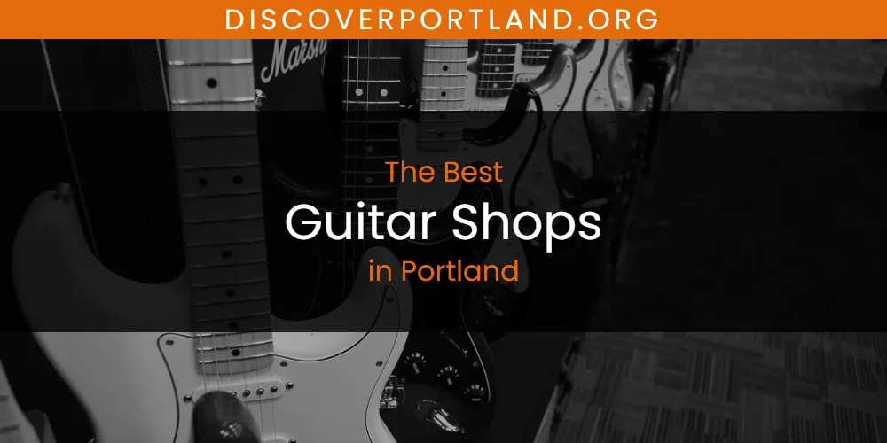 Portland's Best Guitar Shops [Updated 2025]