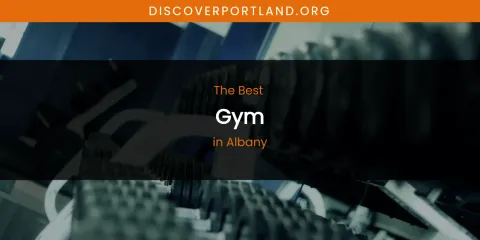 The Absolute Best Gym in Albany