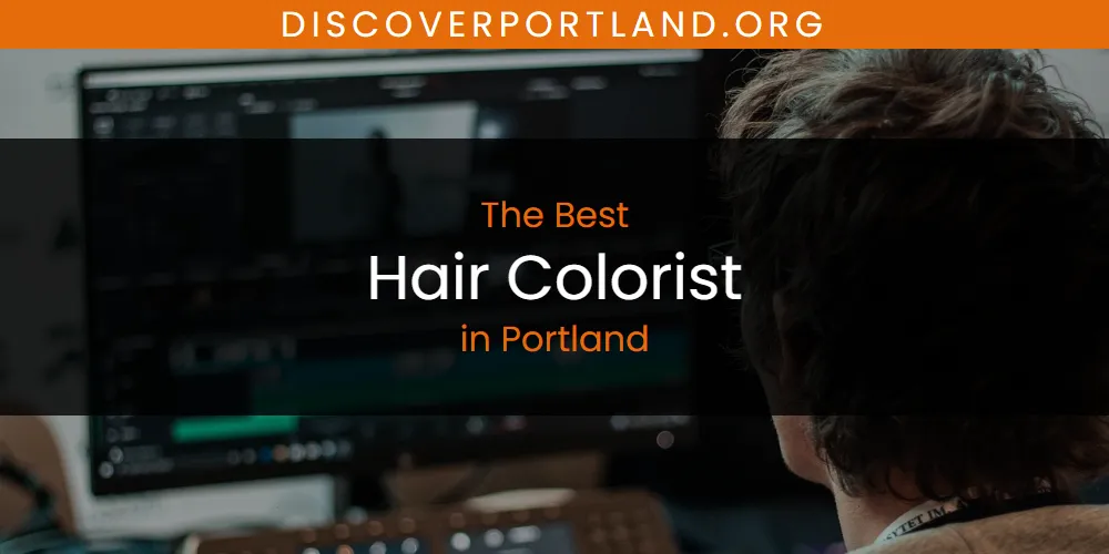 Portland's Best Hair Colorist [Updated 2025]